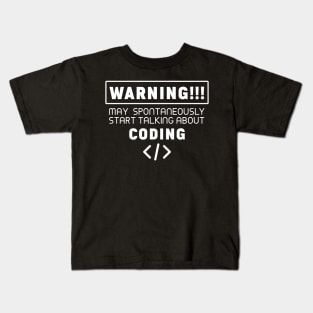 Warning, may spontaneously start talking about coding Kids T-Shirt